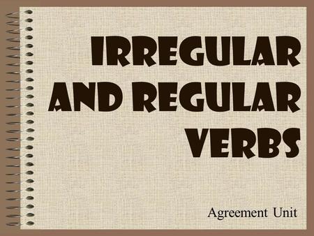 Irregular and Regular Verbs