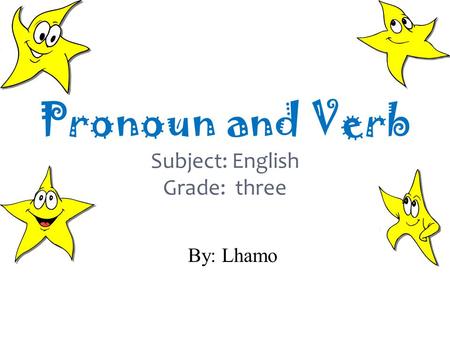 Pronoun and Verb Subject: English Grade: three