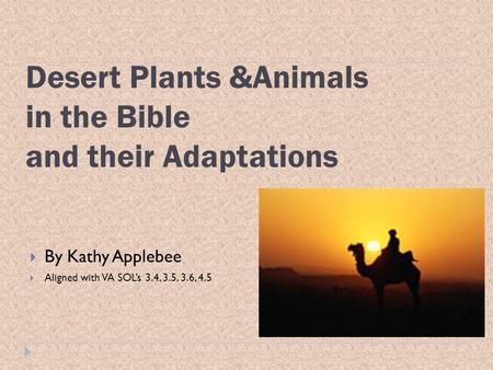 Desert Plants &Animals in the Bible and their Adaptations
