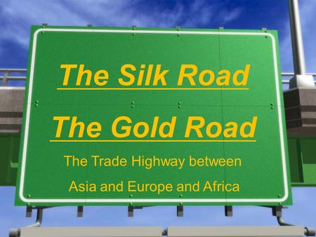 The Silk Road The Gold Road