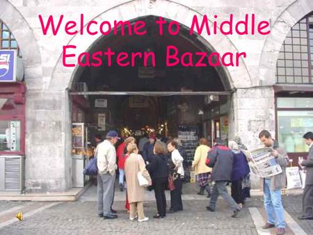 Welcome to Middle Eastern Bazaar. Gothic :pointed arches ribbed vaulting steep, high roofs.