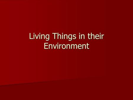 Living Things in their Environment