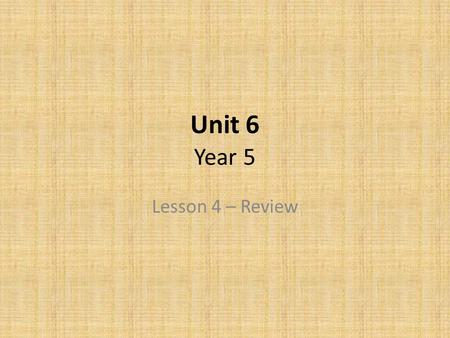 Unit 6 Year 5 Lesson 4 – Review. The tiger is bigger than the elephant.