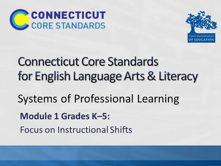 Systems of Professional Learning Module 1 Grades K–5: Focus on Instructional Shifts.
