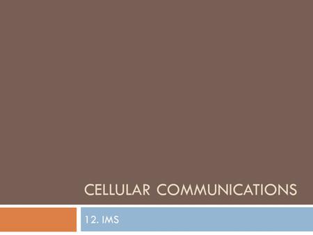 Cellular COMMUNICATIONS