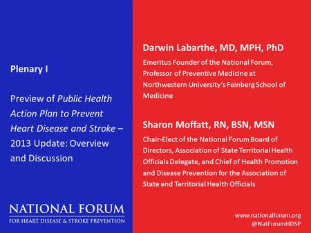 Plenary I Preview of Public Health Action Plan to Prevent Heart Disease and Stroke – 2013 Update: Overview and Discussion.