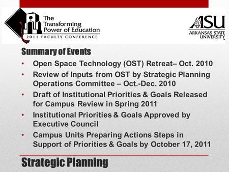 Strategic Planning Summary of Events Open Space Technology (OST) Retreat– Oct. 2010 Review of Inputs from OST by Strategic Planning Operations Committee.