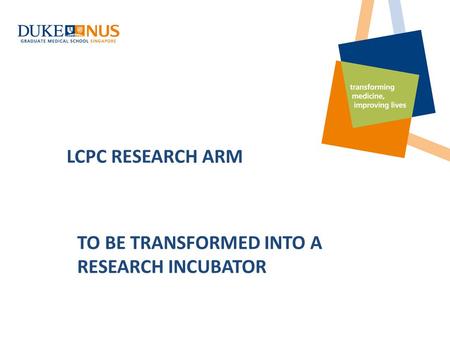 LCPC RESEARCH ARM TO BE TRANSFORMED INTO A RESEARCH INCUBATOR.
