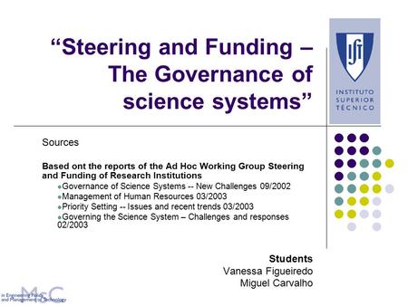 “Steering and Funding – The Governance of science systems” Sources Based ont the reports of the Ad Hoc Working Group Steering and Funding of Research Institutions.