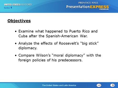 Chapter 25 Section 1 The Cold War Begins Section 4 The United States and Latin America Examine what happened to Puerto Rico and Cuba after the Spanish-American.