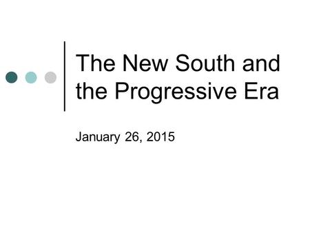 The New South and the Progressive Era