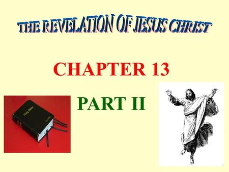 CHAPTER 13 PART II. Revelation 12 flows into 13. Revelation 12 serves to show … 1. The eternal battle between Satan and God’s People – especially Israel.