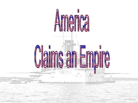 America Claims an Empire.