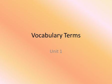 Vocabulary Terms Unit 1.