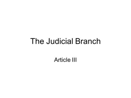 The Judicial Branch Article III.