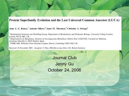 Journal Club Jenny Gu October 24, 2006. Introduction Defining the subset of Superfamilies in LUCA Examine adaptability and expansion of particular superfamilies.