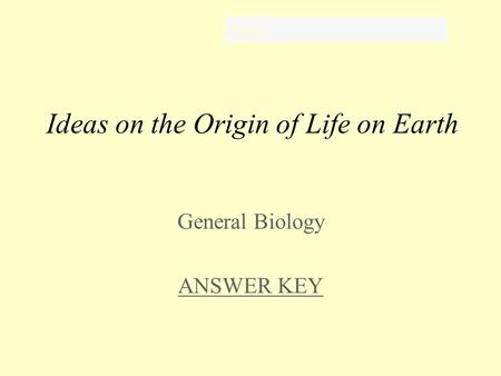 Ideas on the Origin of Life on Earth