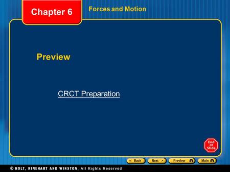 < BackNext >PreviewMain Forces and Motion Preview Chapter 6 CRCT Preparation.