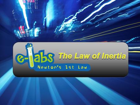 The Law of Inertia.