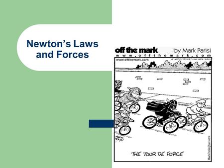 Newton’s Laws and Forces. Forces Force = a push or pull – changes speed of an object – changes direction of an object – can be touching or long distance.