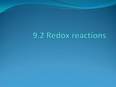 9.2 Redox reactions.