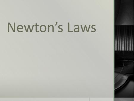Newton’s Laws 1. F. Newton’s Laws of Motion  Kinematics is the study of how objects move, but not why they move.  Sir Isaac Newton turned his attention.