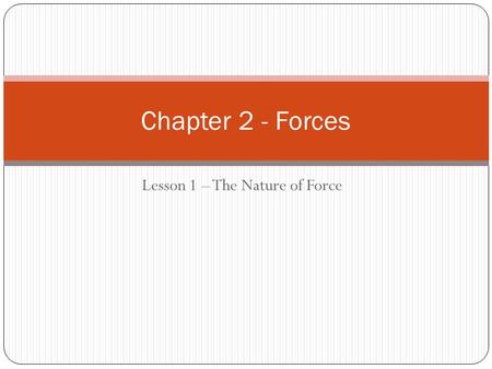 Lesson 1 – The Nature of Force