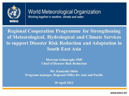World Meteorological Organization Working together in weather, climate and water WMO Regional Cooperation Programme for Strengthening of Meteorological,