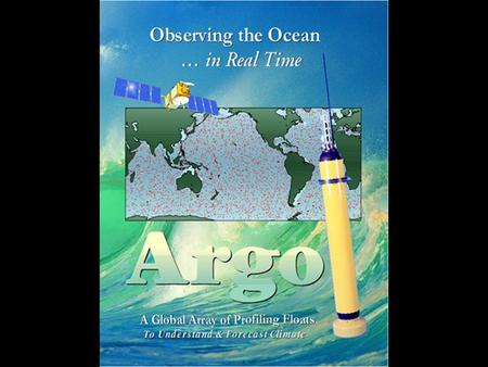 Launching the Argo Armada An array of profiling floats to observe the global oceans ….in real time A presentation to the Joint Technical Commission on.