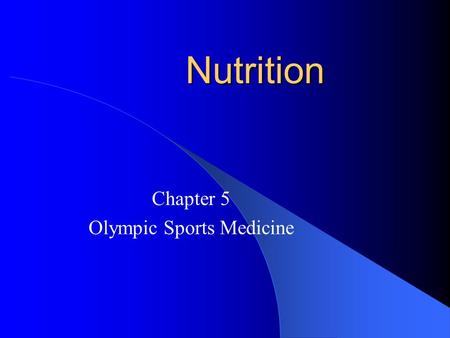 Nutrition Chapter 5 Olympic Sports Medicine Nutrition Vocabulary Amino acids Anemia Anorexia nervosa Bulimia Carbohydrates Digestive enzymes Electrolytes.