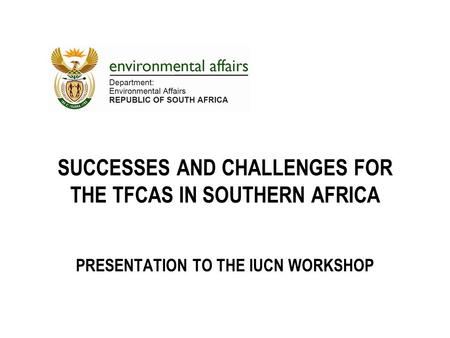 Successes and challenges for the TFCAs in Southern Africa