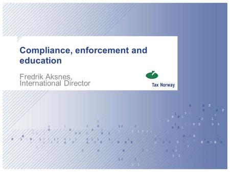 Compliance, enforcement and education Fredrik Aksnes, International Director.