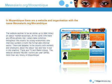 Meusalario.org/Mocambique In Mozambique there are a website and organisation with the name Meusalario.org/Mocambique The website aspires to be an online.