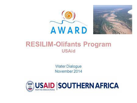 RESILIM-Olifants Program USAid Water Dialogue November 2014.