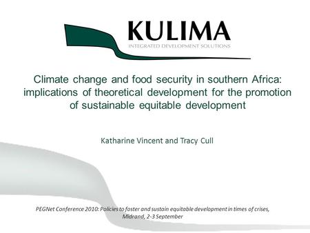 Climate change and food security in southern Africa: implications of theoretical development for the promotion of sustainable equitable development Katharine.