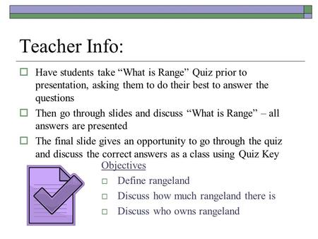 Teacher Info:  Have students take “What is Range” Quiz prior to presentation, asking them to do their best to answer the questions  Then go through slides.