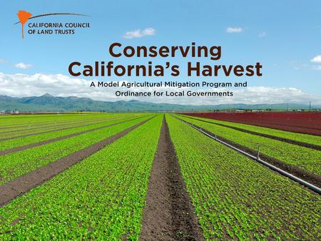 Welcome! Introductions California Council of Land Trusts – Our Mission Purpose of Farmland Mitigation Project – Guidebook – Training Funders – California.