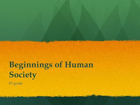 Beginnings of Human Society