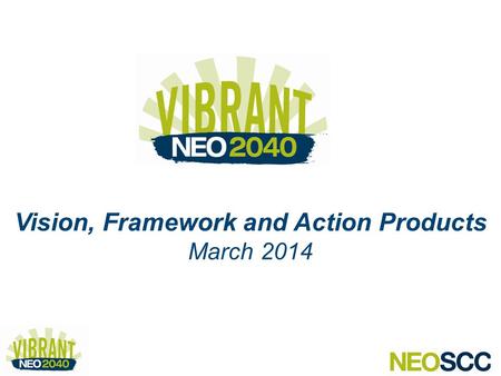 Vision, Framework and Action Products March 2014.