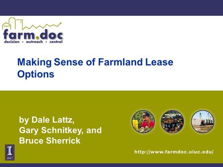 Making Sense of Farmland Lease Options by Dale Lattz, Gary Schnitkey, and Bruce Sherrick.