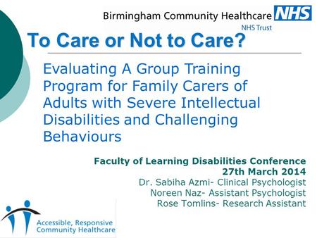 To Care or Not to Care? Evaluating A Group Training Program for Family Carers of Adults with Severe Intellectual Disabilities and Challenging Behaviours.