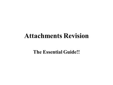 Attachments Revision The Essential Guide!!.