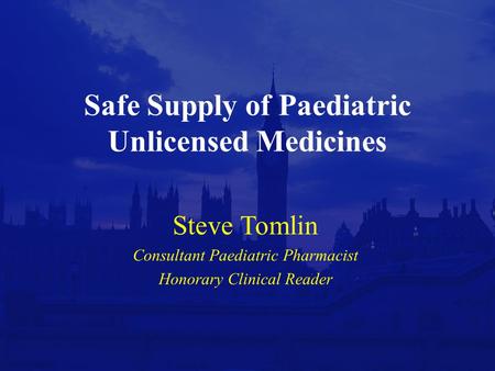 Safe Supply of Paediatric Unlicensed Medicines