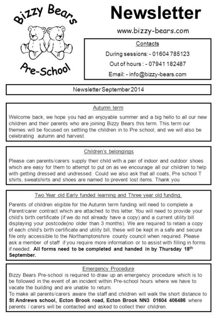 Newsletter September 2014 Contacts During sessions: - 01604 785123 Out of hours : - 07941 182487   - Autumn term Welcome back,