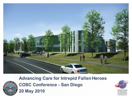 Advancing Care for Intrepid Fallen Heroes COSC Conference - San Diego 20 May 2010.