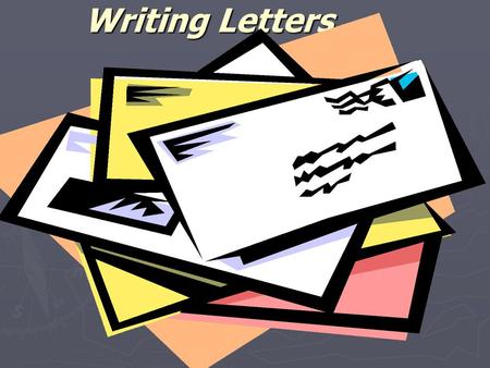 Writing Letters. The aim of my presentation is ► getting students to understand the differences between formal and informal letters; ► help students master.