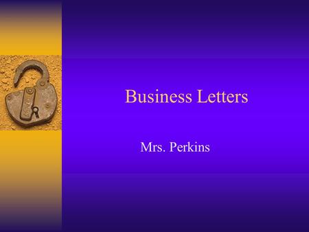 Business Letters Mrs. Perkins.