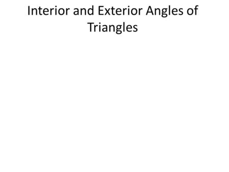 Interior and Exterior Angles of Triangles. Right Angle A right angle has a measurement of 90 degrees.