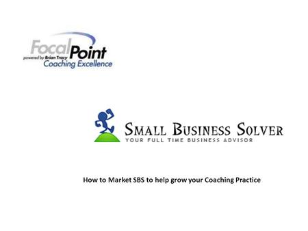 How to Market SBS to help grow your Coaching Practice.