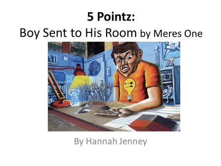 5 Pointz: Boy Sent to His Room by Meres One By Hannah Jenney.